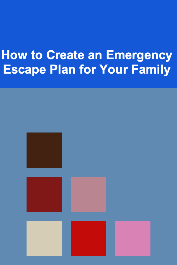 How to Create an Emergency Escape Plan for Your Family
