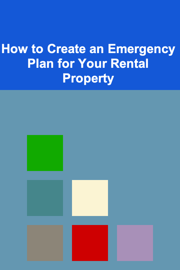 How to Create an Emergency Plan for Your Rental Property