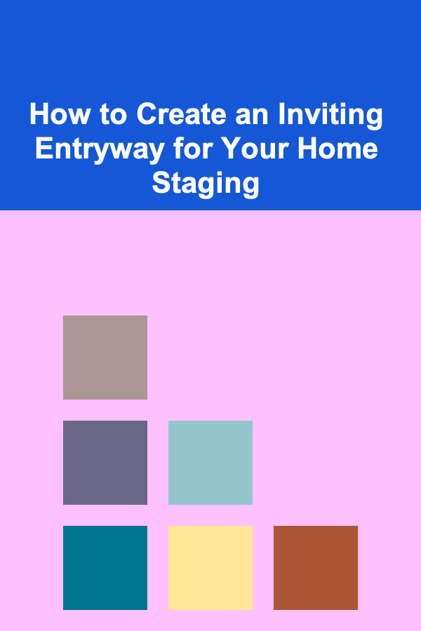 How to Create an Inviting Entryway for Your Home Staging