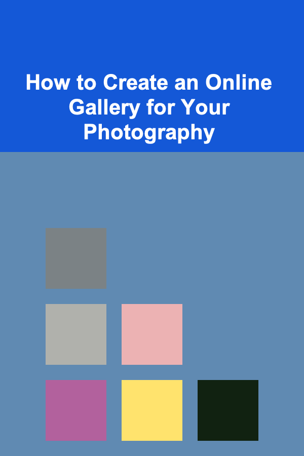 How to Create an Online Gallery for Your Photography