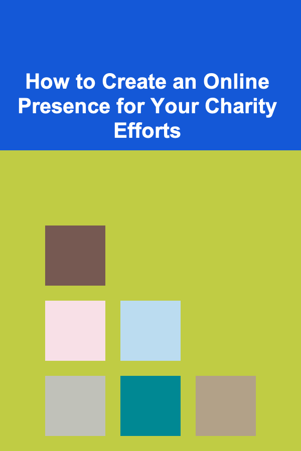 How to Create an Online Presence for Your Charity Efforts