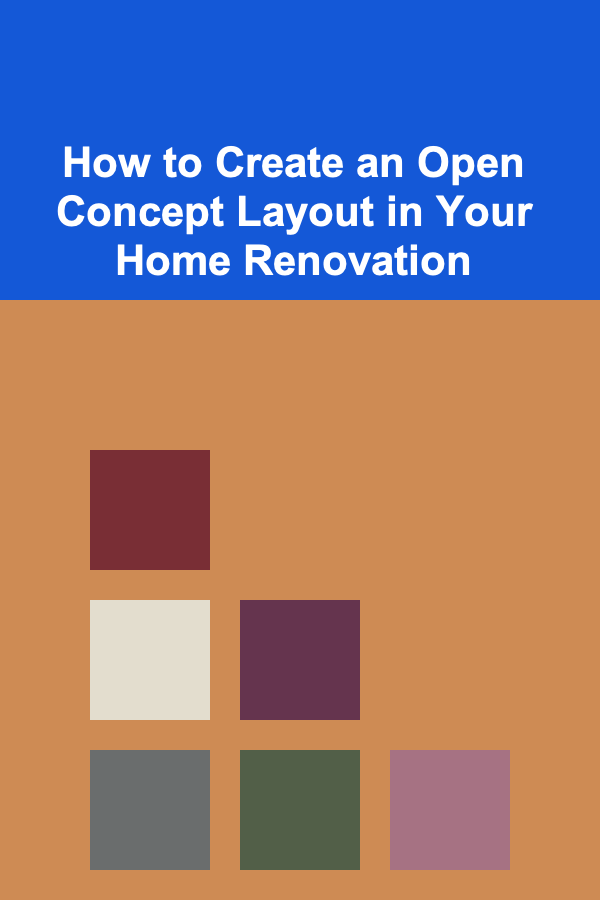 How to Create an Open Concept Layout in Your Home Renovation