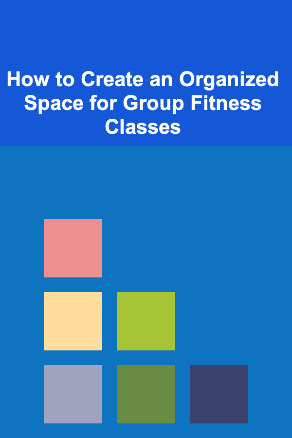 How to Create an Organized Space for Group Fitness Classes