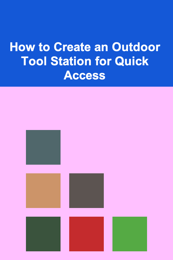 How to Create an Outdoor Tool Station for Quick Access