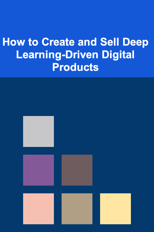 How to Create and Sell Deep Learning-Driven Digital Products