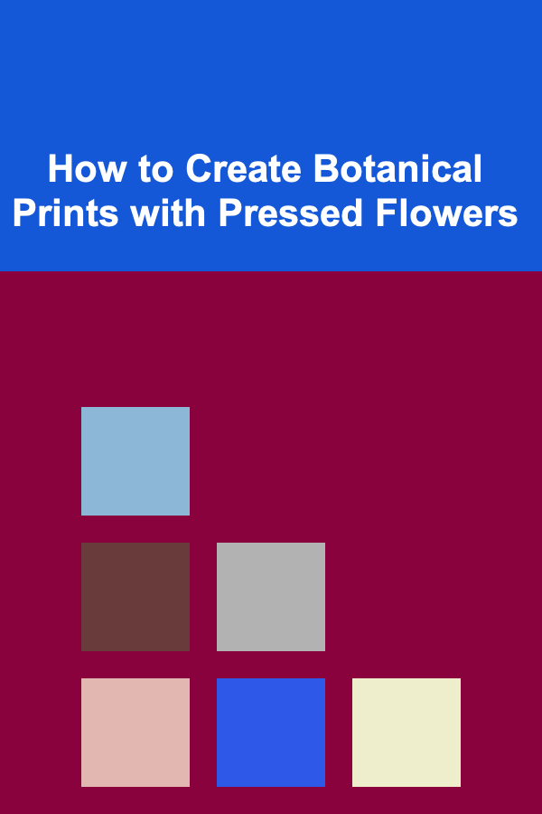How to Create Botanical Prints with Pressed Flowers