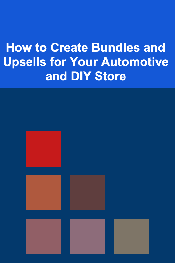 How to Create Bundles and Upsells for Your Automotive and DIY Store