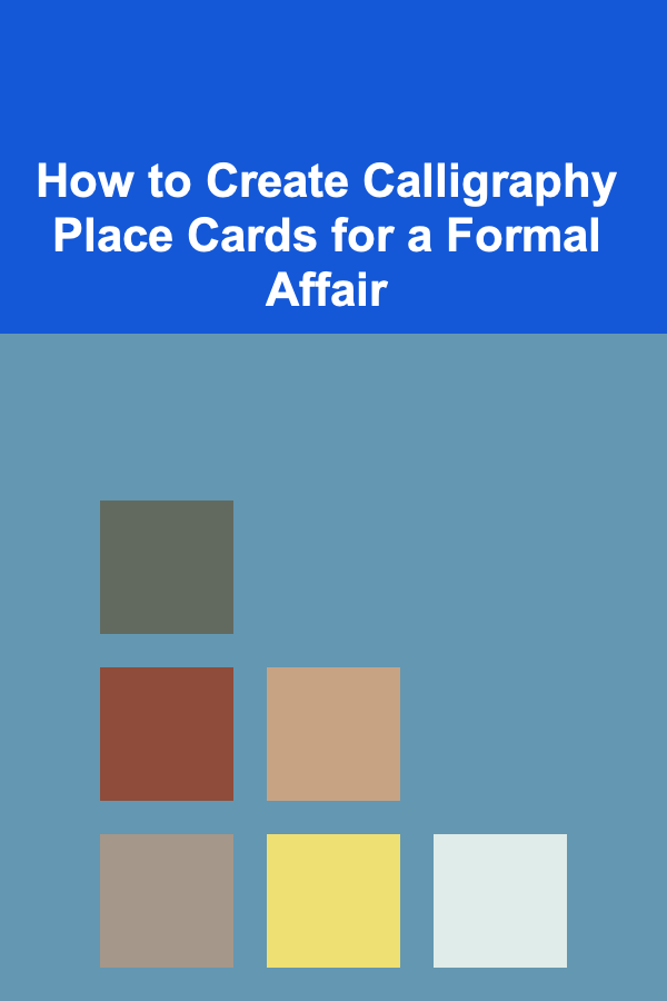 How to Create Calligraphy Place Cards for a Formal Affair