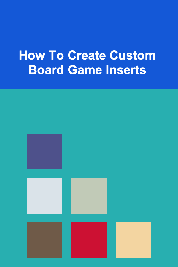 How To Create Custom Board Game Inserts
