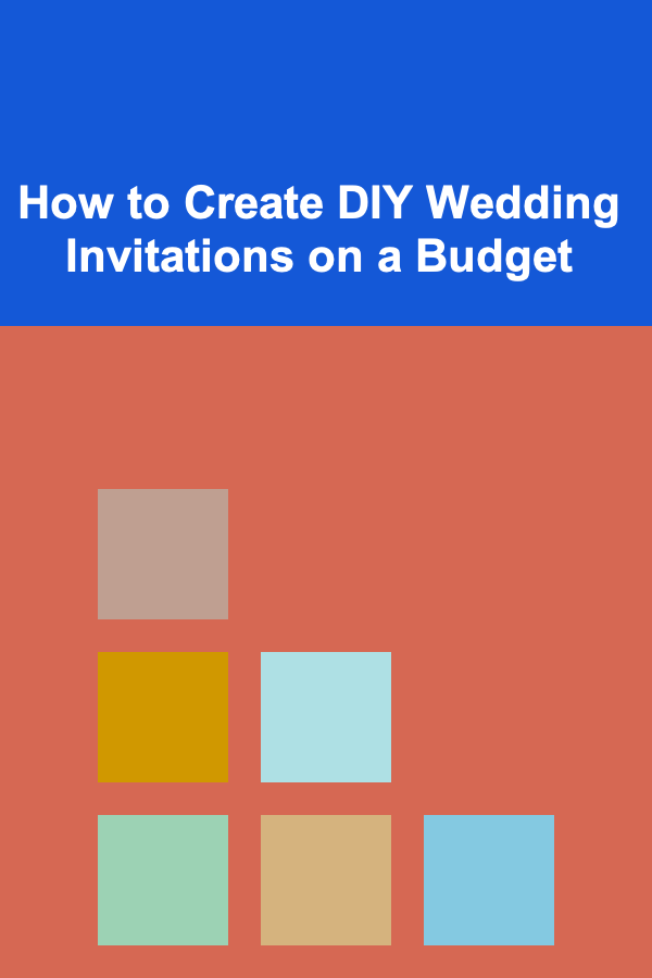 How to Create DIY Wedding Invitations on a Budget