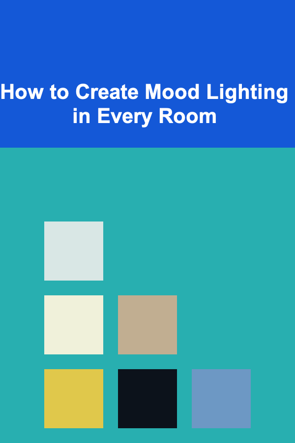 How to Create Mood Lighting in Every Room