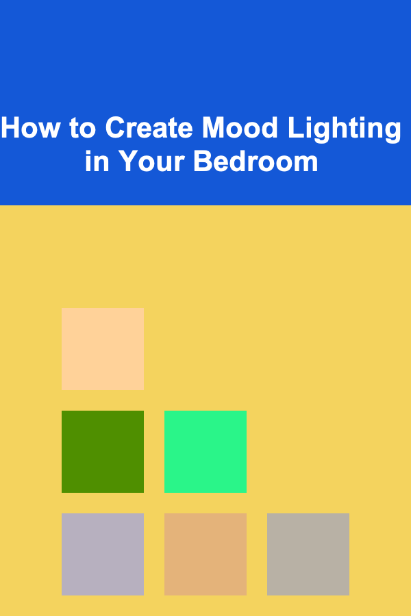 How to Create Mood Lighting in Your Bedroom