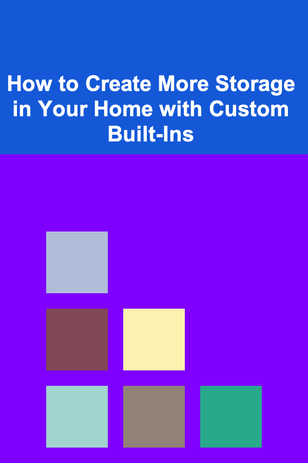 How to Create More Storage in Your Home with Custom Built-Ins
