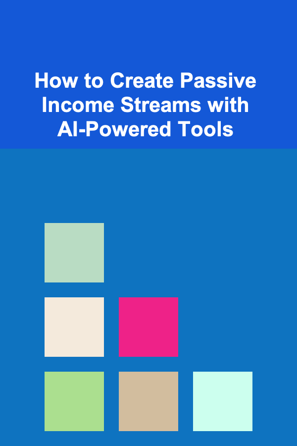 How to Create Passive Income Streams with AI-Powered Tools