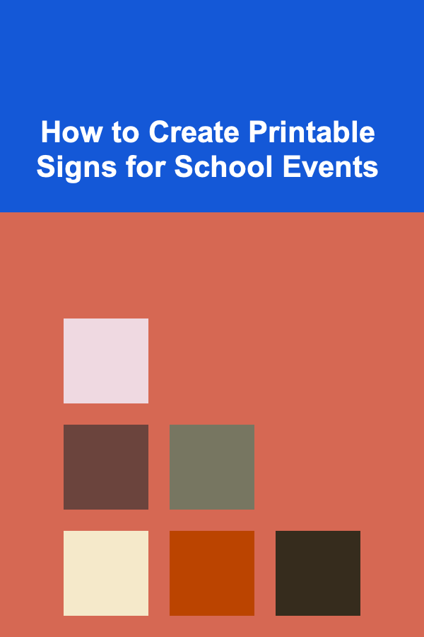 How to Create Printable Signs for School Events