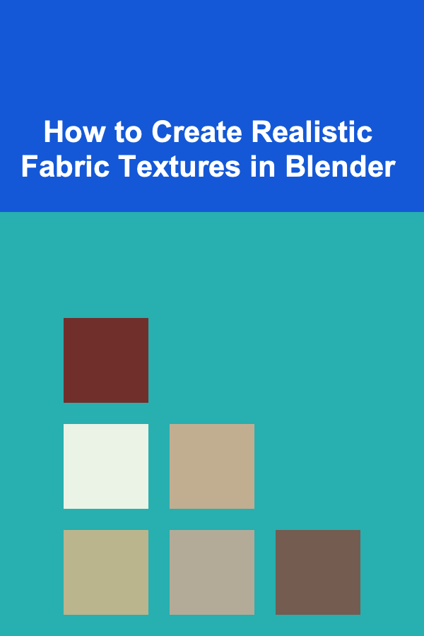 How to Create Realistic Fabric Textures in Blender