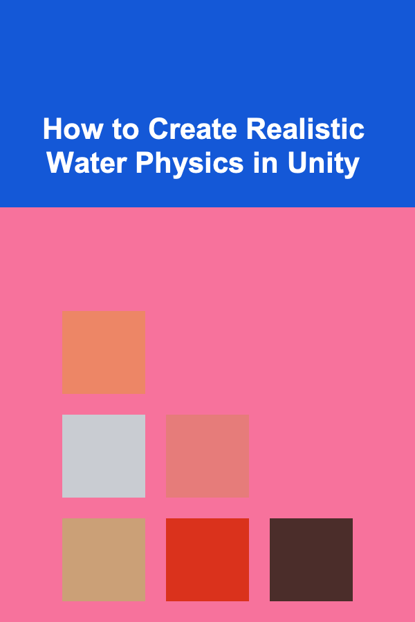 How to Create Realistic Water Physics in Unity