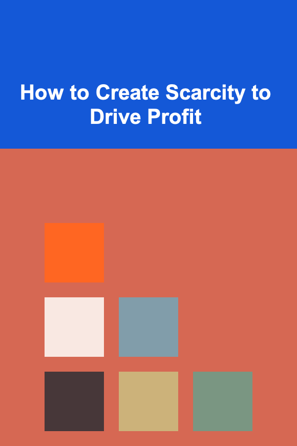 How to Create Scarcity to Drive Profit