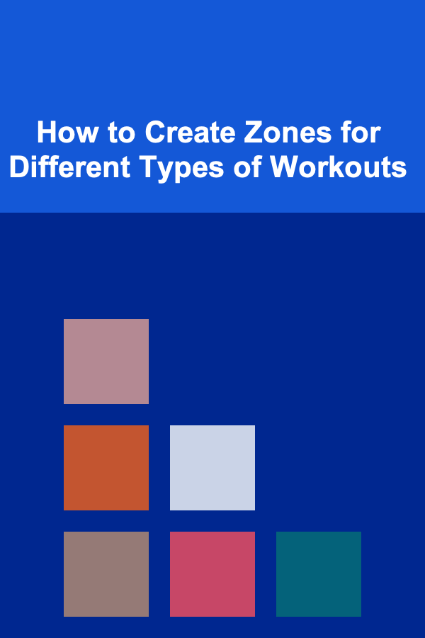 How to Create Zones for Different Types of Workouts