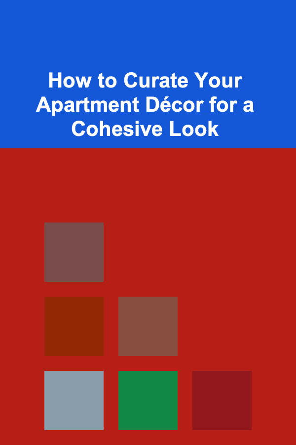 How to Curate Your Apartment Décor for a Cohesive Look