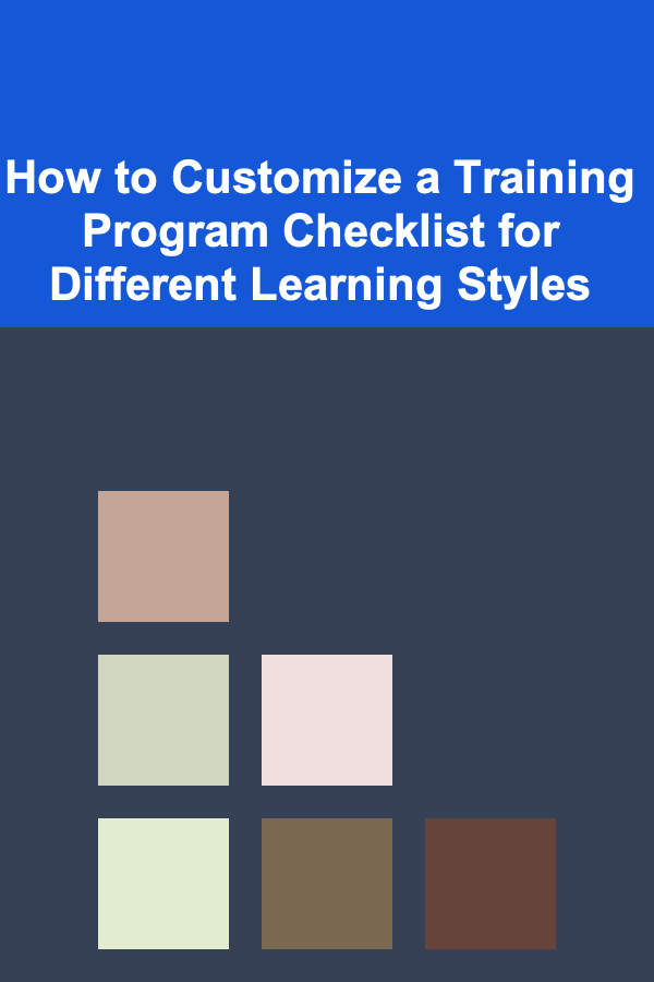How to Customize a Training Program Checklist for Different Learning Styles