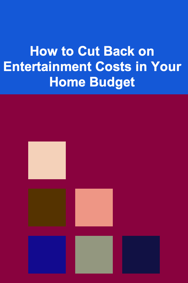 How to Cut Back on Entertainment Costs in Your Home Budget