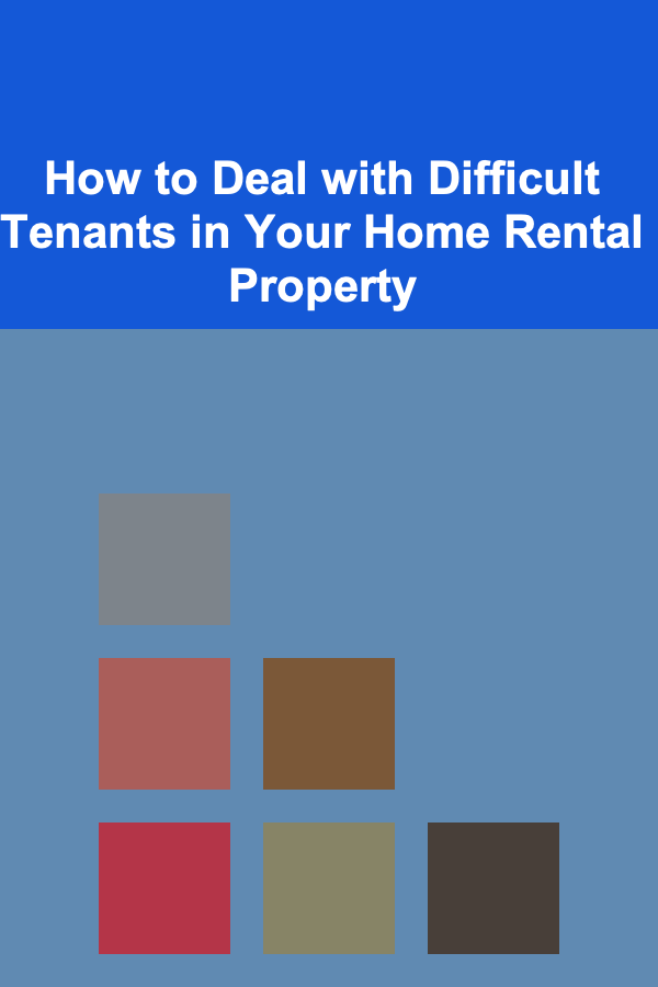 How to Deal with Difficult Tenants in Your Home Rental Property