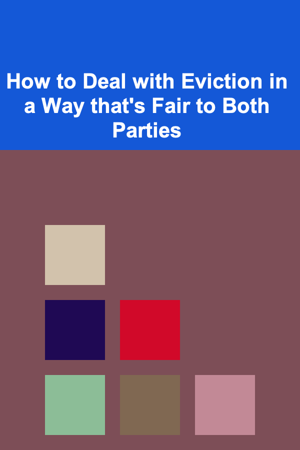 How to Deal with Eviction in a Way that's Fair to Both Parties