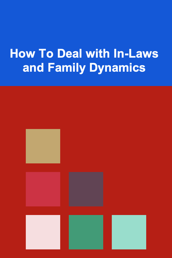 How To Deal with In-Laws and Family Dynamics