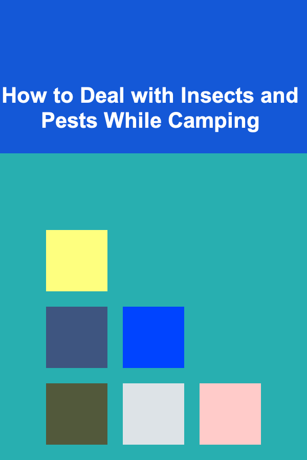 How to Deal with Insects and Pests While Camping