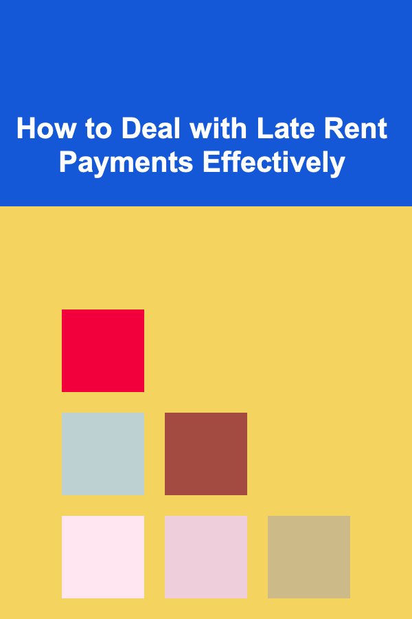 How to Deal with Late Rent Payments Effectively