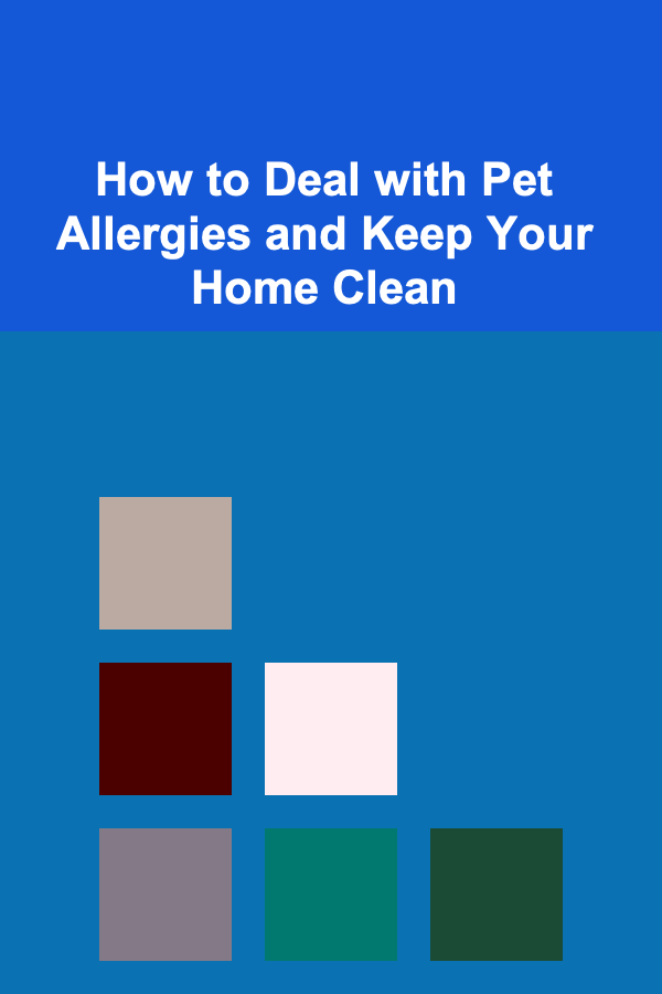 How to Deal with Pet Allergies and Keep Your Home Clean