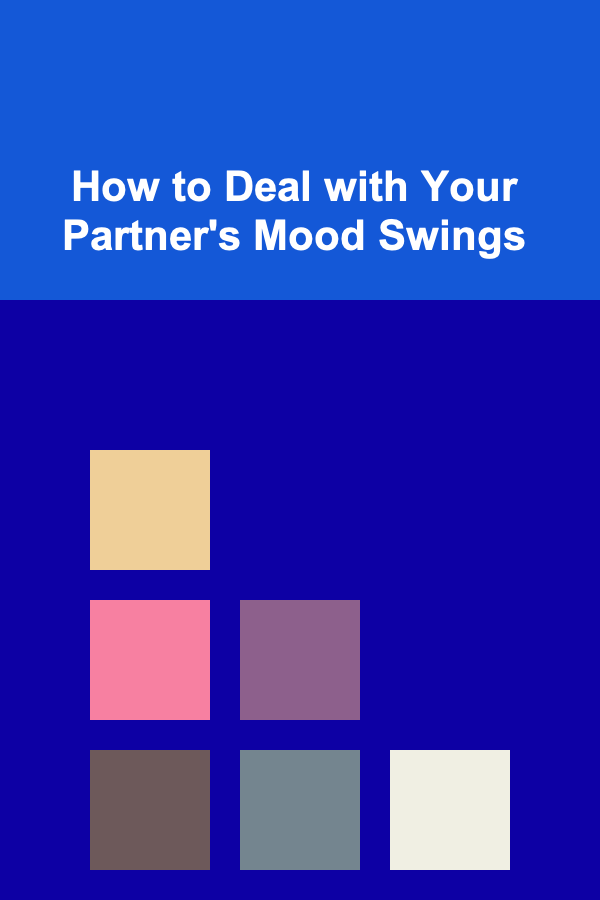 How to Deal with Your Partner's Mood Swings