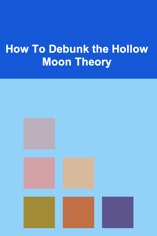 How To Debunk the Hollow Moon Theory