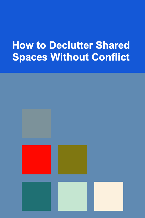 How to Declutter Shared Spaces Without Conflict