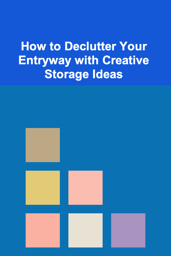 How to Declutter Your Entryway with Creative Storage Ideas