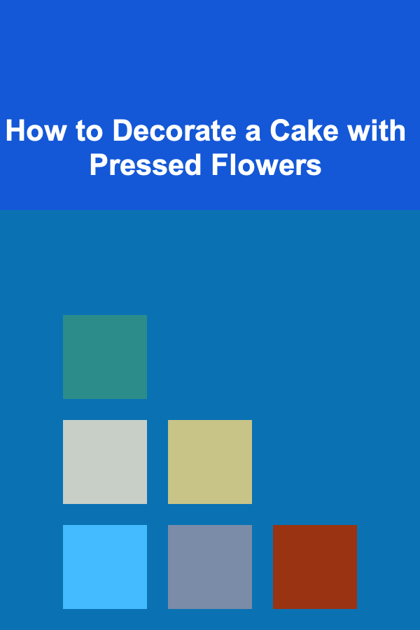 How to Decorate a Cake with Pressed Flowers