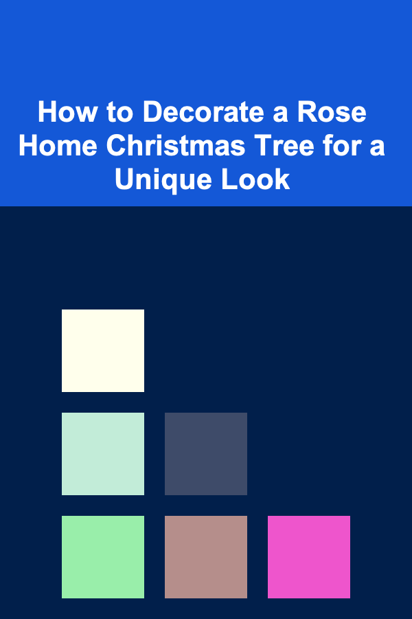 How to Decorate a Rose Home Christmas Tree for a Unique Look