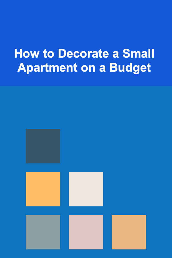 How to Decorate a Small Apartment on a Budget
