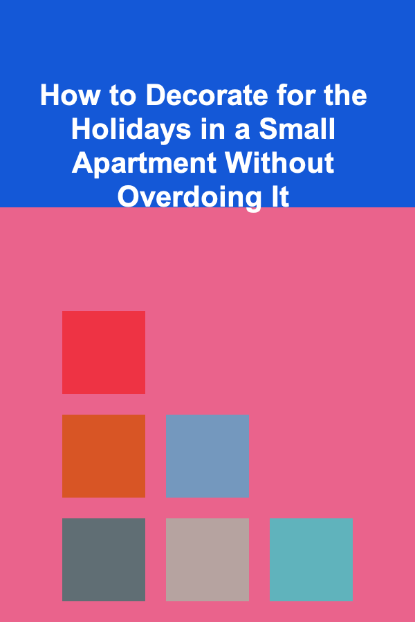 How to Decorate for the Holidays in a Small Apartment Without Overdoing It