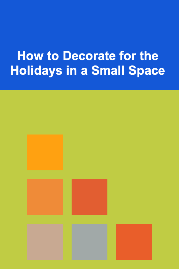 How to Decorate for the Holidays in a Small Space