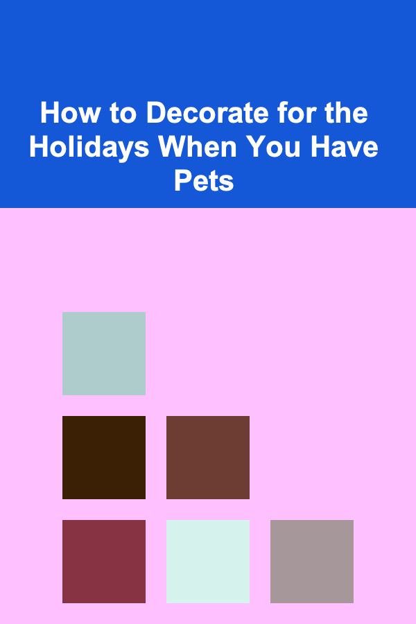 How to Decorate for the Holidays When You Have Pets