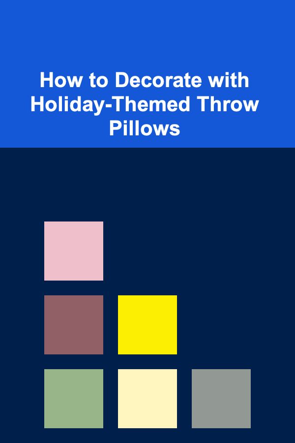 How to Decorate with Holiday-Themed Throw Pillows