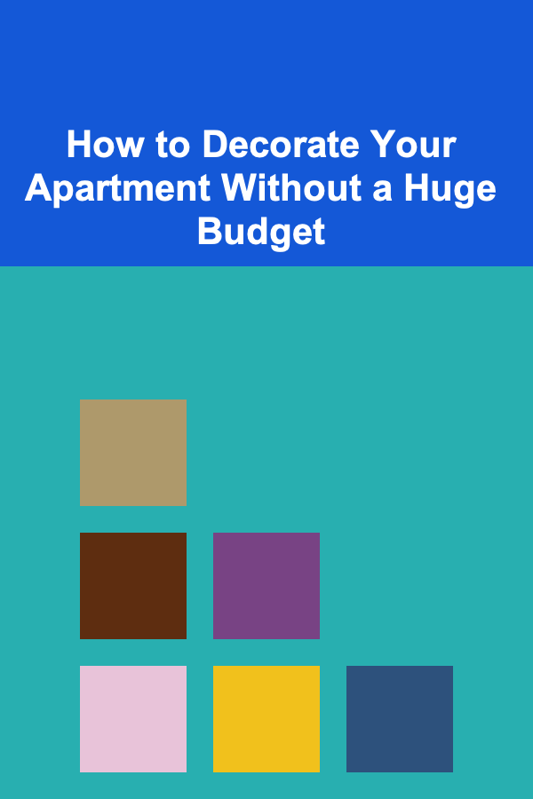 How to Decorate Your Apartment Without a Huge Budget