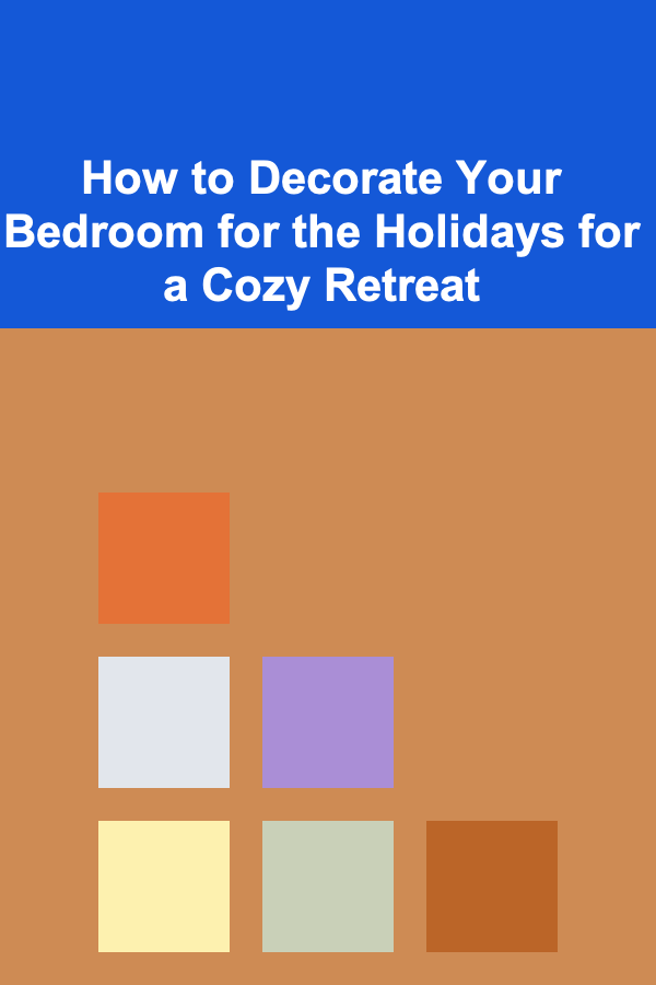 How to Decorate Your Bedroom for the Holidays for a Cozy Retreat