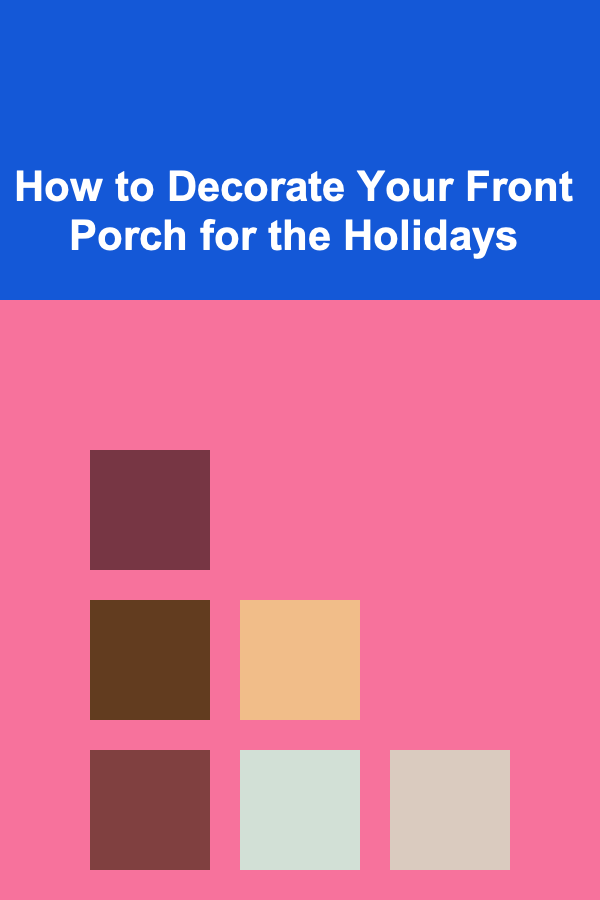 How to Decorate Your Front Porch for the Holidays