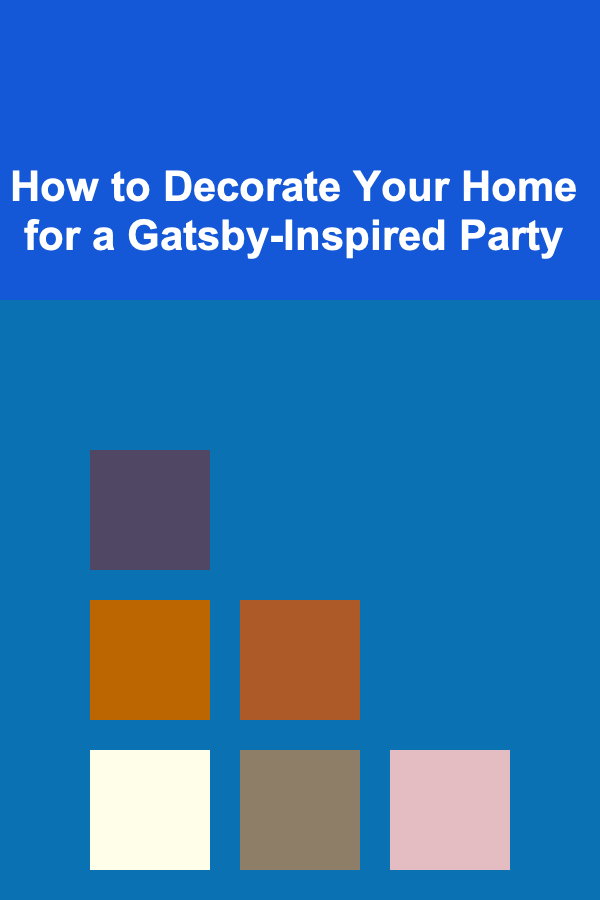 How to Decorate Your Home for a Gatsby-Inspired Party