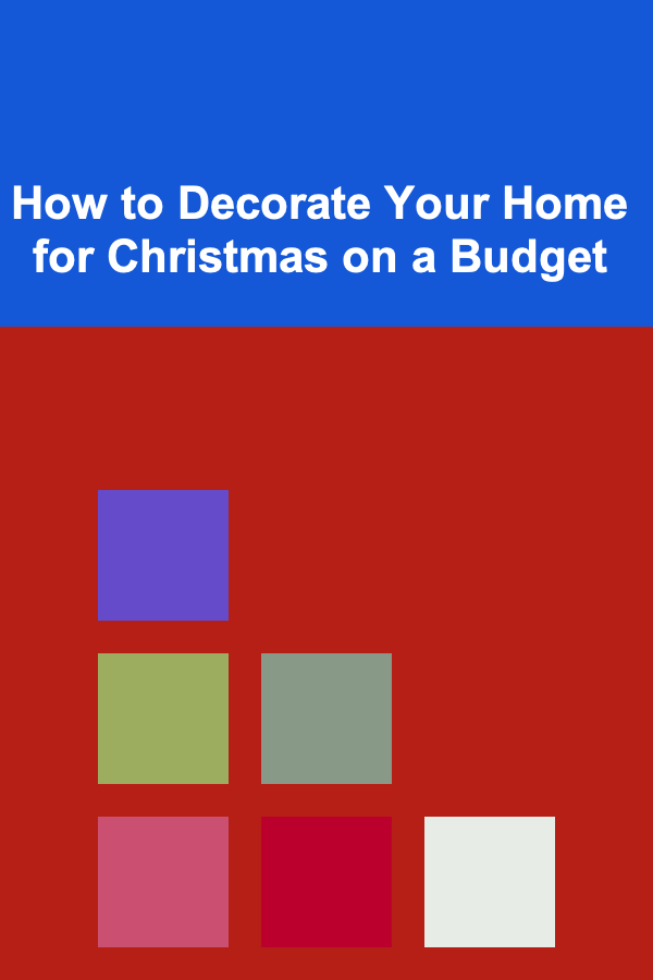 How to Decorate Your Home for Christmas on a Budget