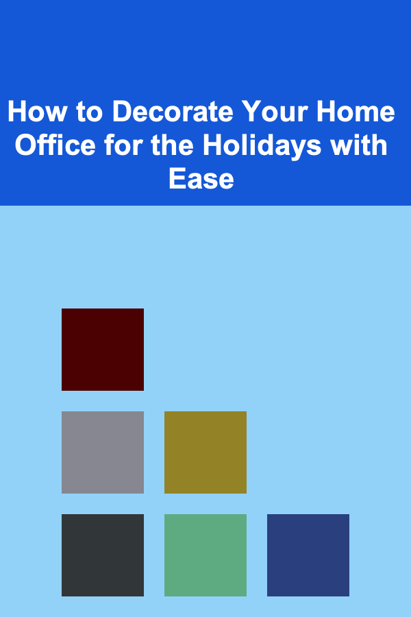 How to Decorate Your Home Office for the Holidays with Ease