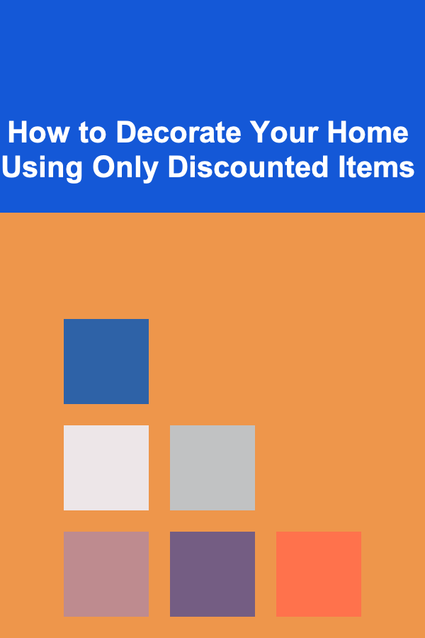 How to Decorate Your Home Using Only Discounted Items